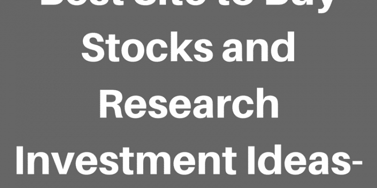 Best site to buy stocks and research investment ideas.