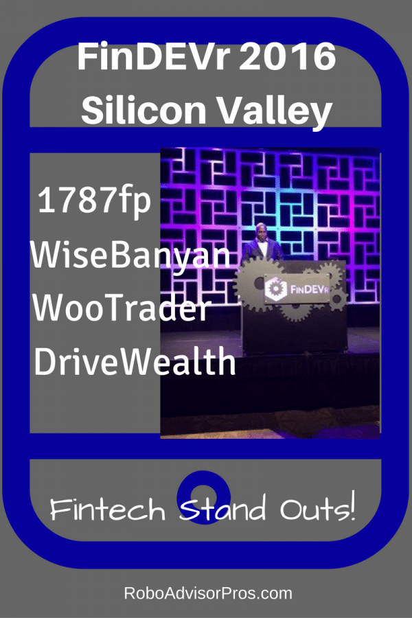 FinDEVr 2016 stand outs! 1787fp, WiseBanyan, Woo Trader, DriveWealth Drill downs