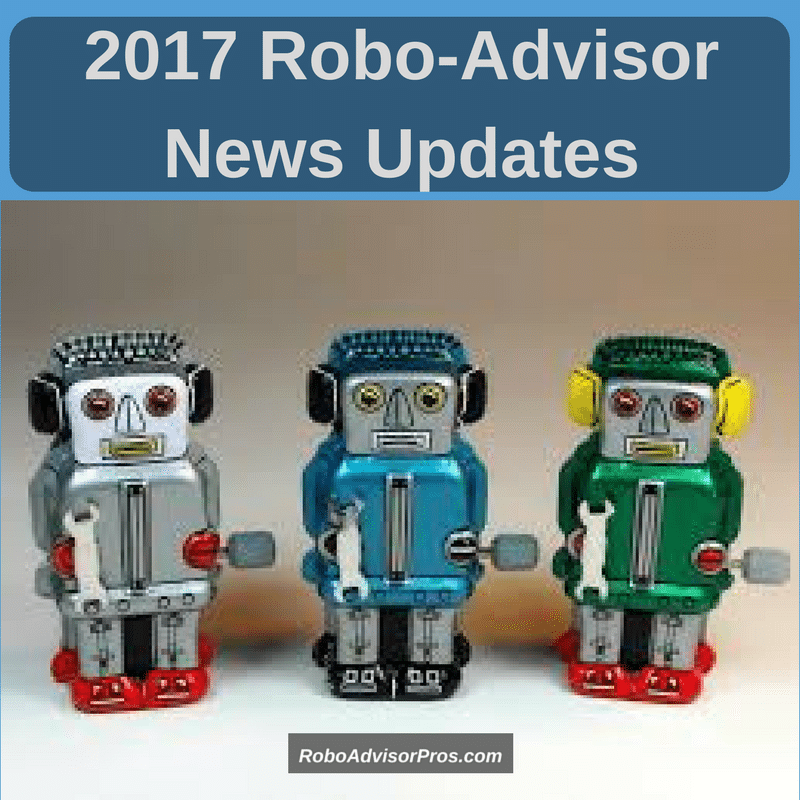 2017 robo-advisor news updates from WSJ, CNET, MarketWatch and more.