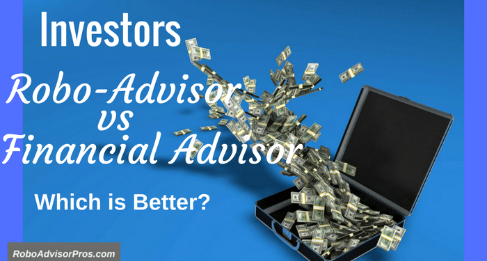 Robo-advisor vs financial advisor - which is better. Get the pros & cons.