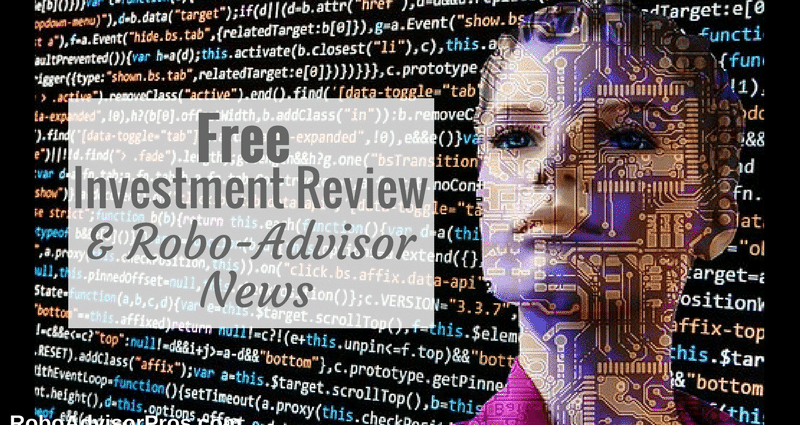 Free investment review + October 2017 robo-advisor fintech news