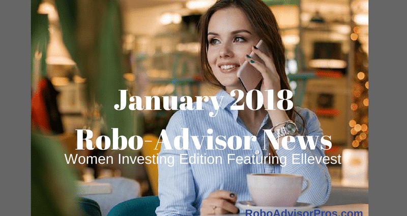 Robo-Adviser News - January 2018 - Ellevest Robo-Advisor for Women is Featured