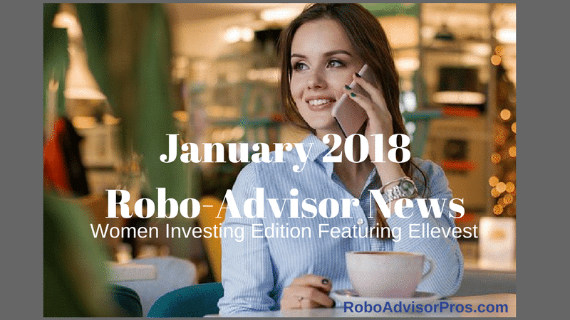 Robo-Adviser News - January 2018 - Ellevest Robo-Advisor for Women is Featured