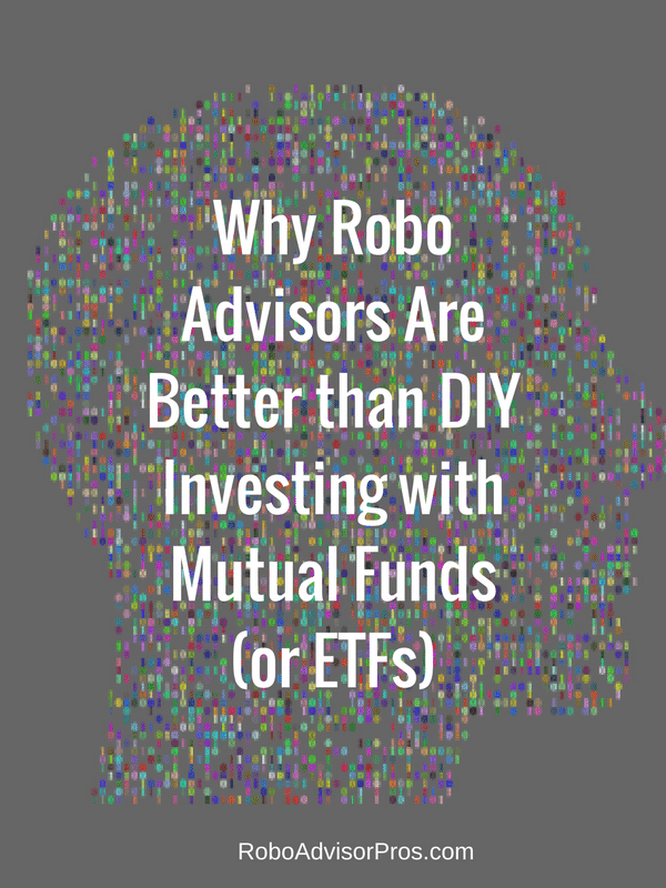 Find out why robo-advisor investing is better than DIY with mutual funds or ETFs. You might be surprised.