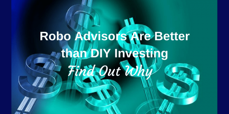Robo-adviser or DIY - Find out why digital investing is better than DIY investing with mutual funds or ETFs