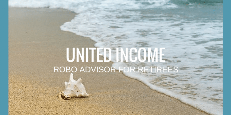 United Income Review - Robo-Advisor investment manager for retirees
