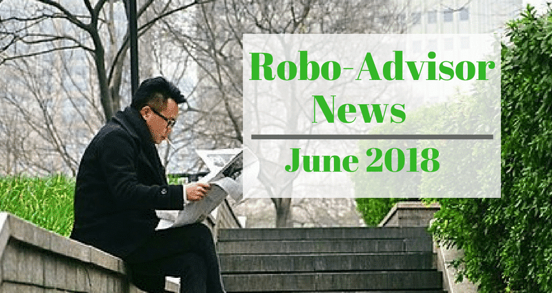 robo-advisor-news-june-2018