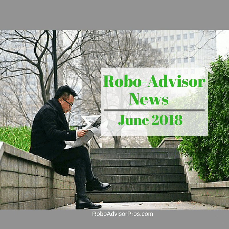 robo-advisor-news-june-2018