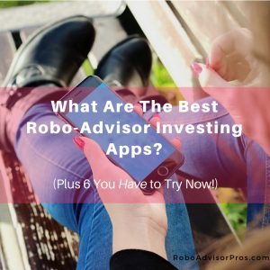 best-robo-advisor-investing-apps