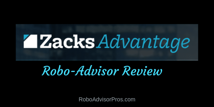 Zacks Advantage Robo-Advisor Review