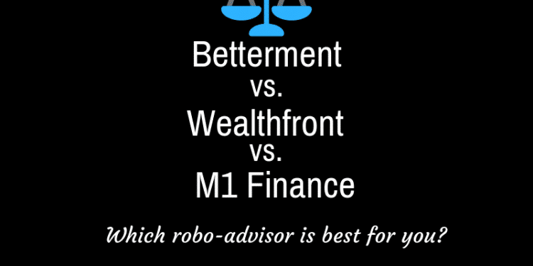 Betterment vs. Wealthfront vs. M1 Finance