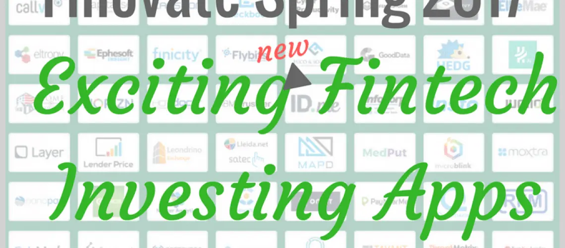 Top new fintech investing and robo-advisor apps from Finovate 2017.