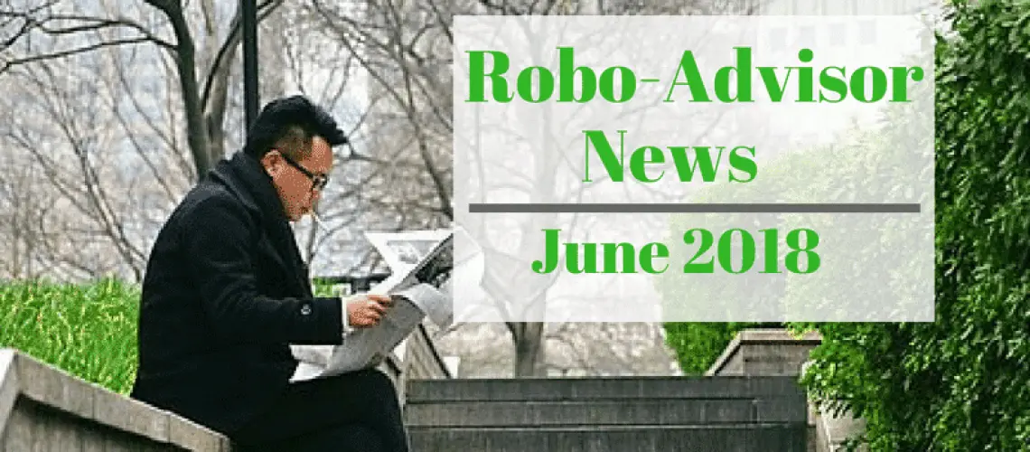 robo-advisor-news-june-2018