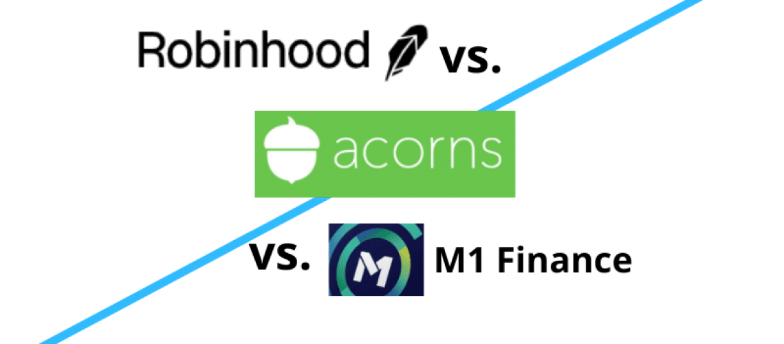 Robinhood vs Acorns vs M1 Finance